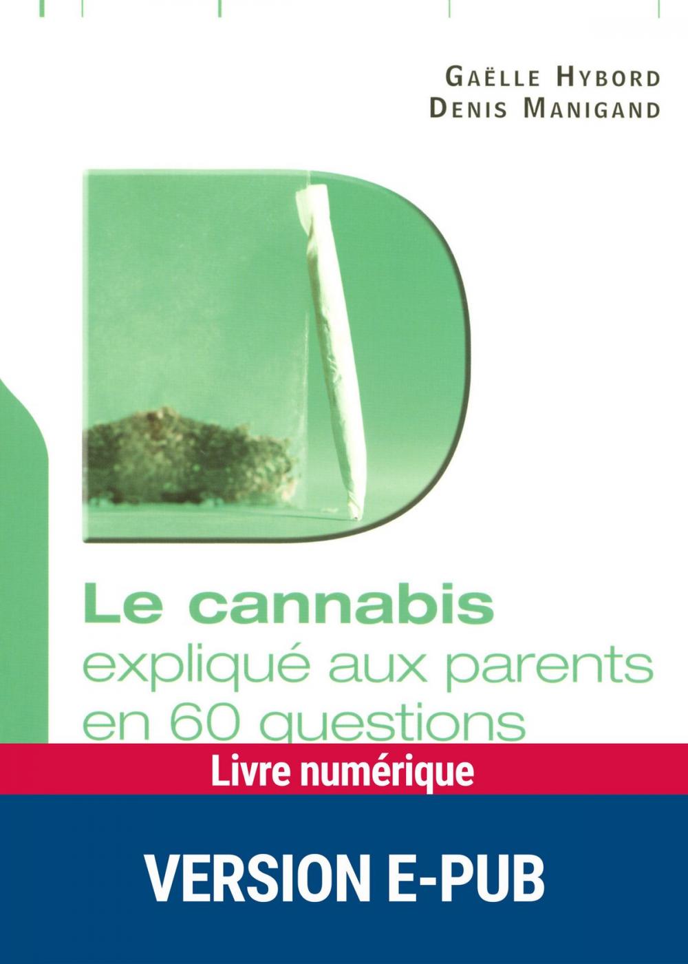 Big bigCover of Le cannabis expliqué aux parents en 60 questions