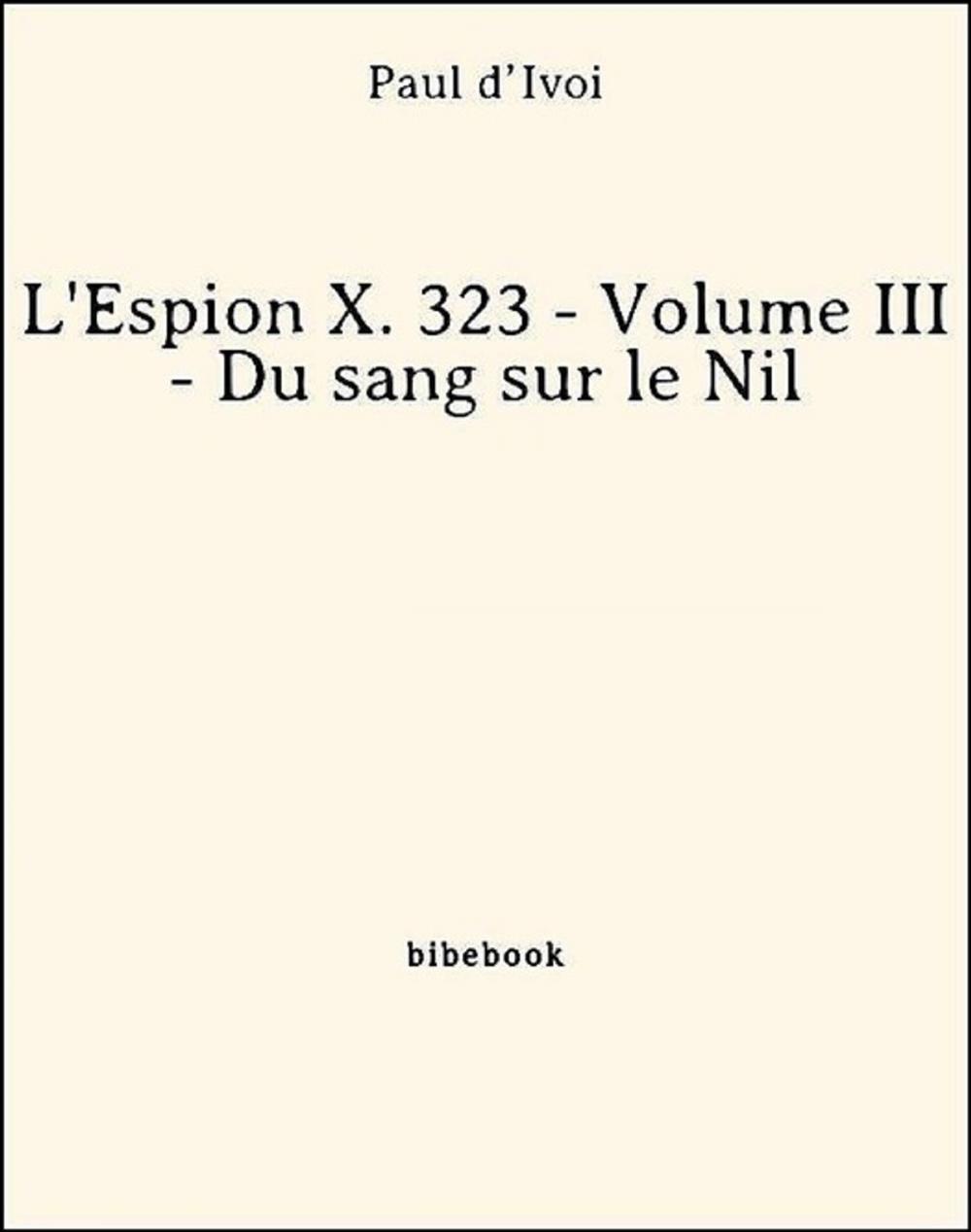 Big bigCover of L'Espion X. 323 - Volume III - Du sang sur le Nil