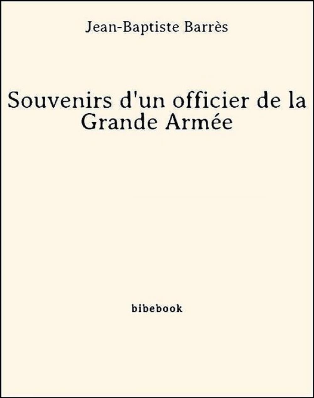 Big bigCover of Souvenirs d'un officier de la Grande Armée