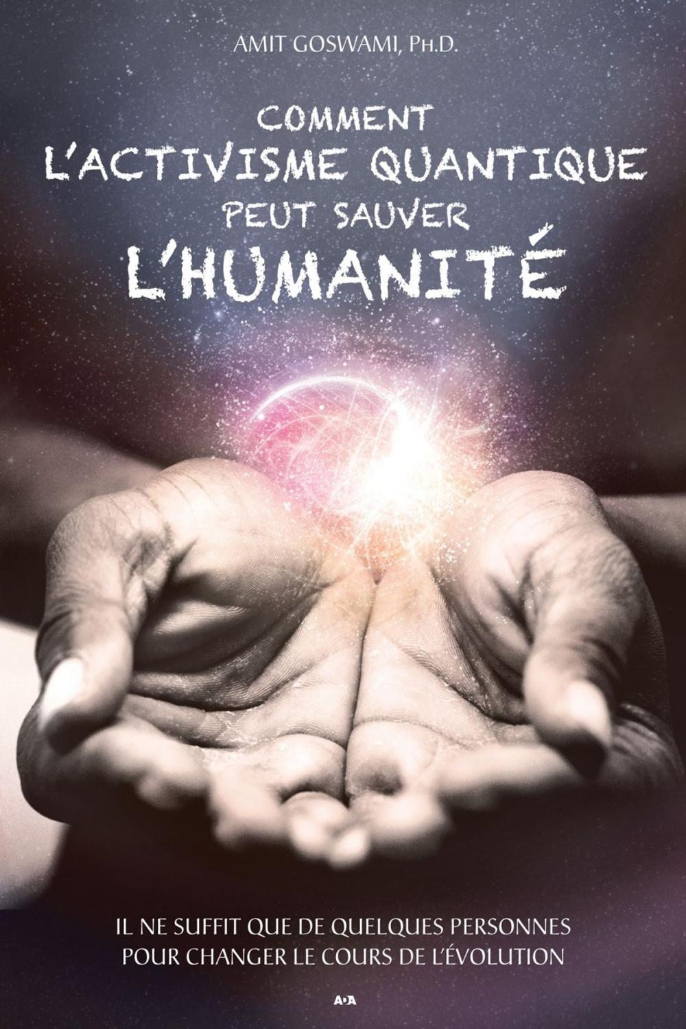 Big bigCover of Comment l'activisme quantique peut sauver l'humanité