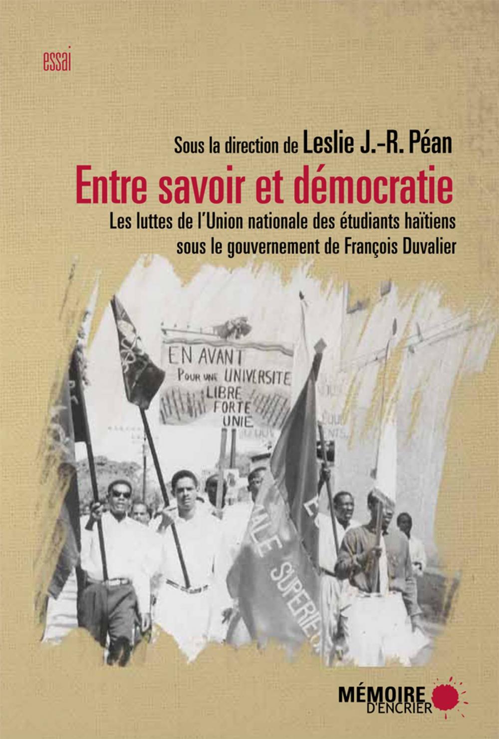 Big bigCover of Entre savoir et démocratie. Les luttes de l'Union nationale des Étudiants haïtiens sous le gouvernement de François Duvalier