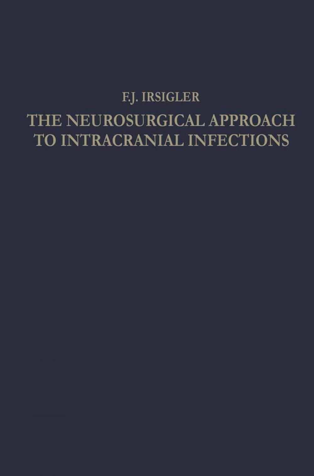 Big bigCover of The Neurosurgical Approach to Intracranial Infections