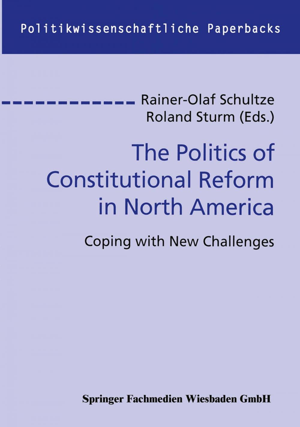 Big bigCover of The Politics of Constitutional Reform in North America