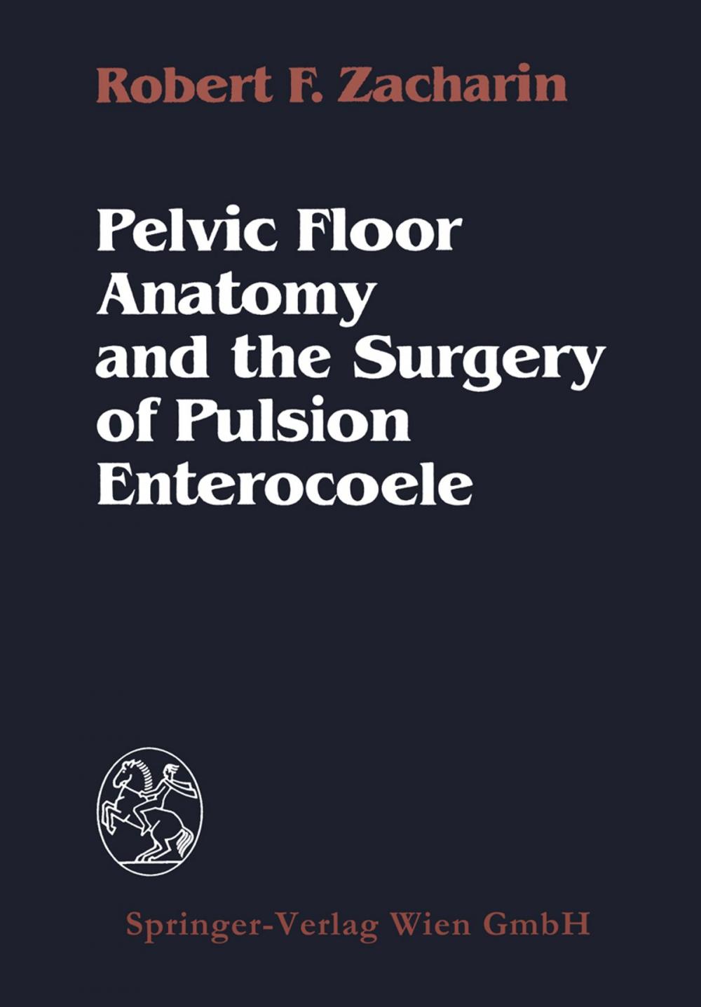 Big bigCover of Pelvic Floor Anatomy and the Surgery of Pulsion Enterocoele