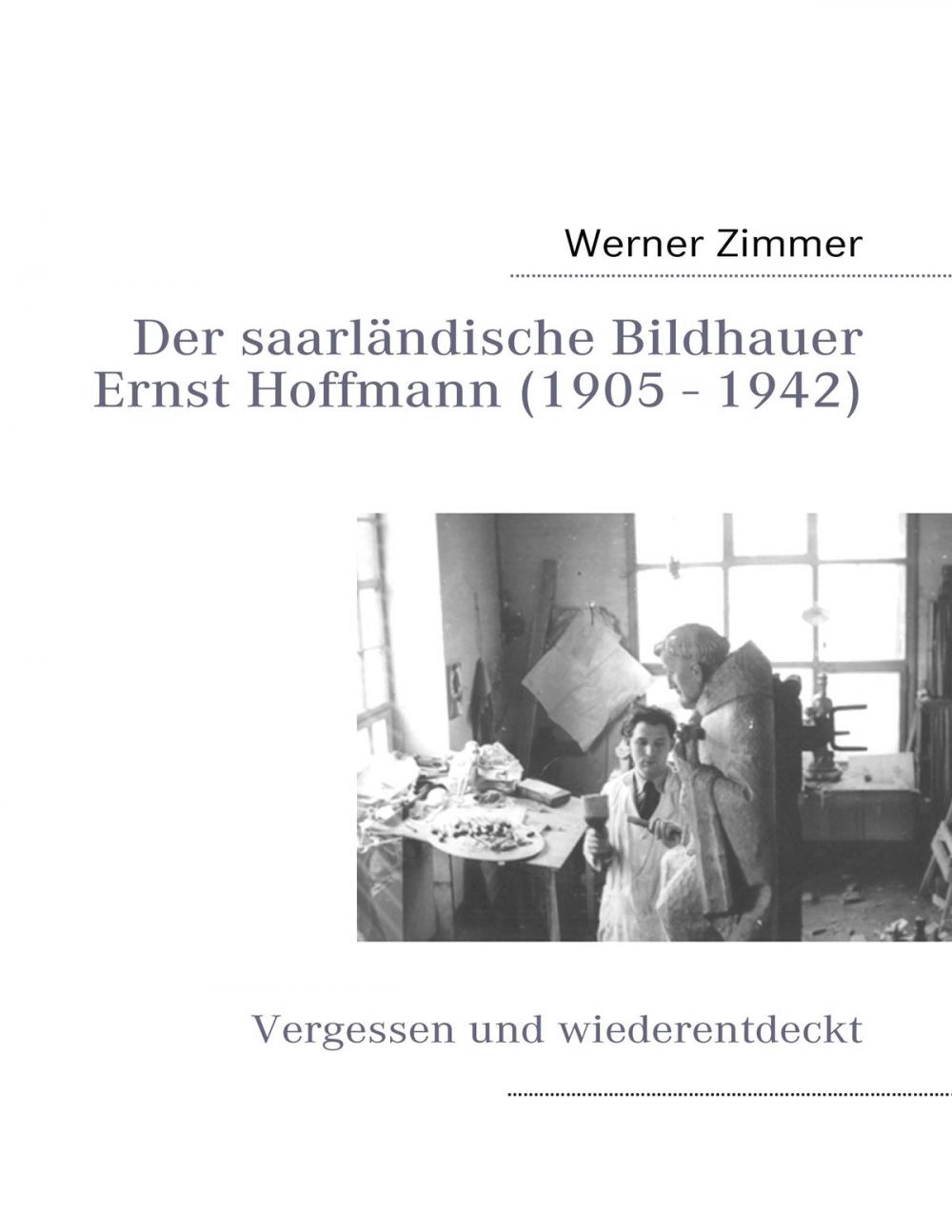 Big bigCover of Der saarländische Bildhauer Ernst Hoffmann