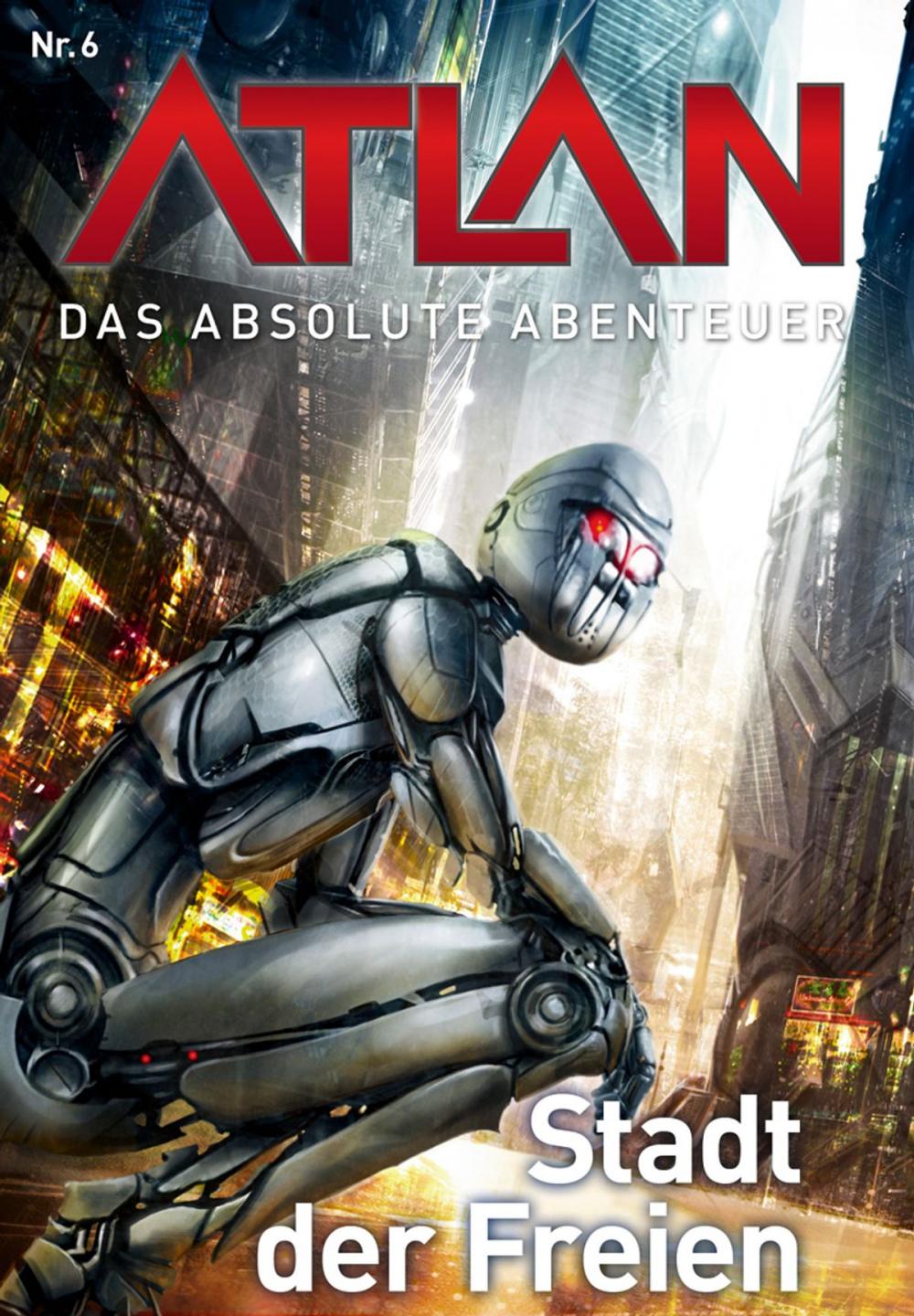 Big bigCover of Atlan - Das absolute Abenteuer 6: Stadt der Freien