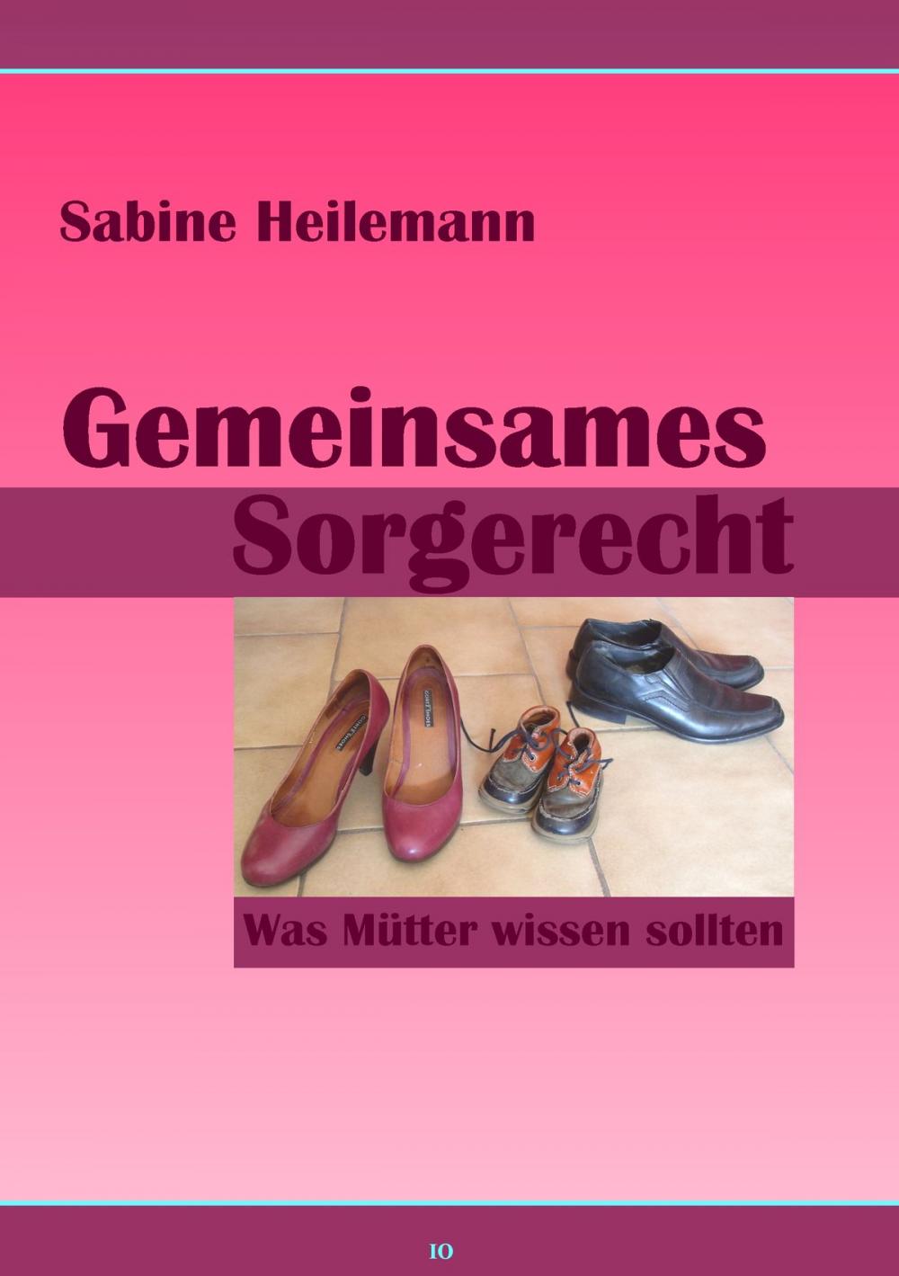 Big bigCover of Gemeinsames Sorgerecht. Was Mütter wissen sollten