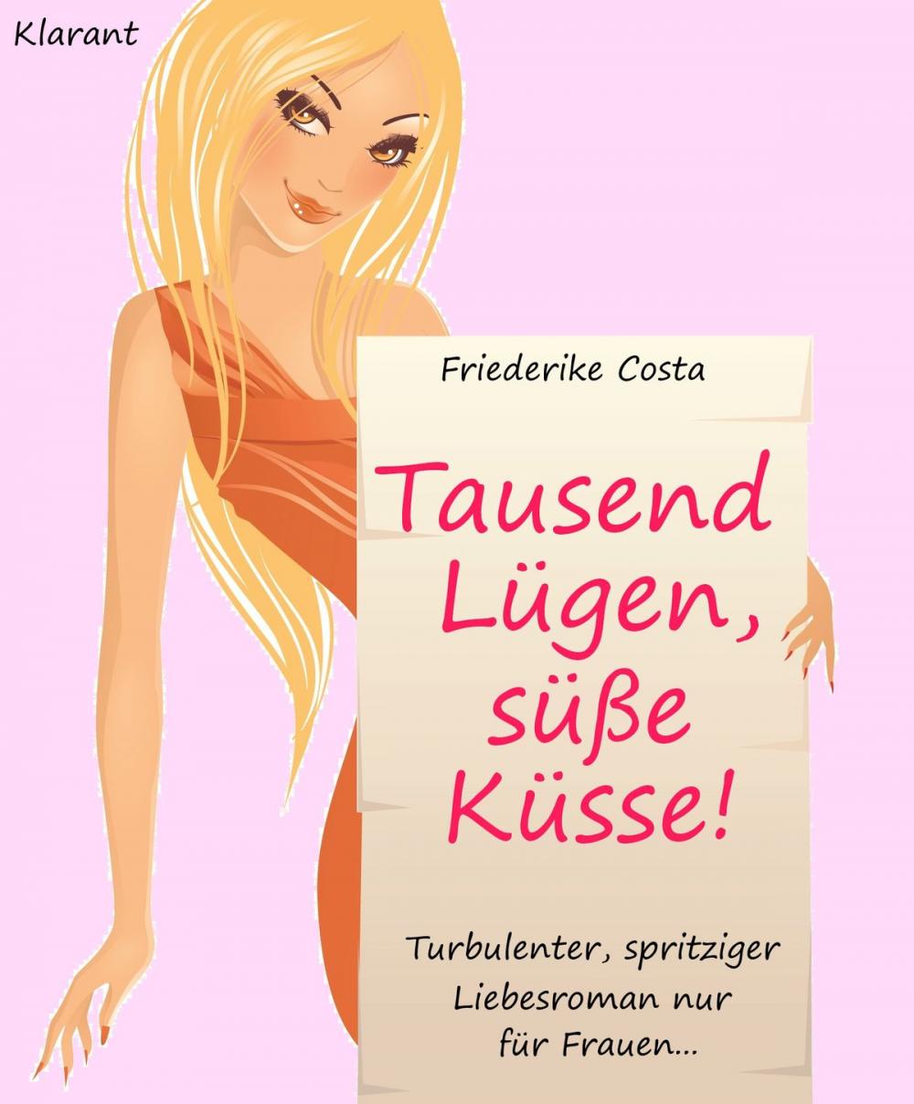 Big bigCover of Tausend Lügen, süße Küsse! Turbulenter, spritziger Liebesroman nur für Frauen...