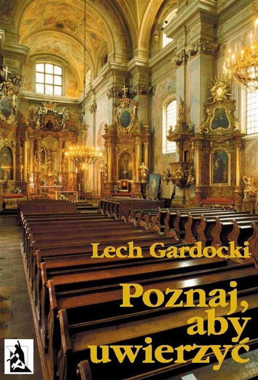 Big bigCover of Poznaj, aby uwierzyć. Liturgia Mszy Świętej