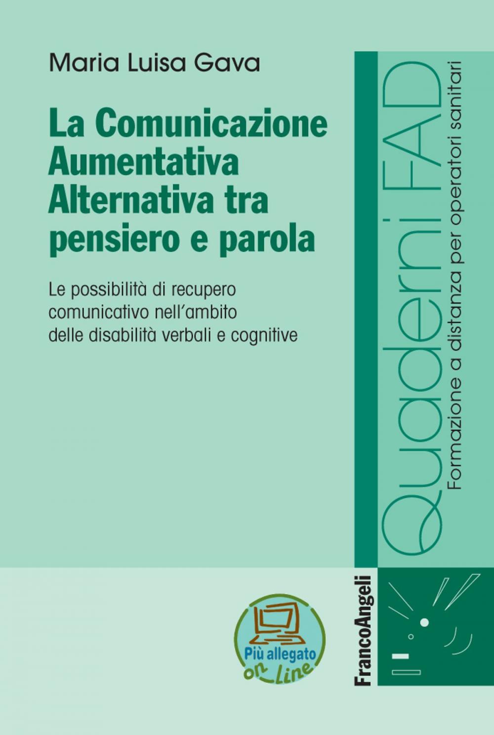 Big bigCover of La comunicazione aumentativa alternativa tra pensiero e parola. Le possibilità di recupero comunicativo nell'ambito delle disabilità verbali e cognitive