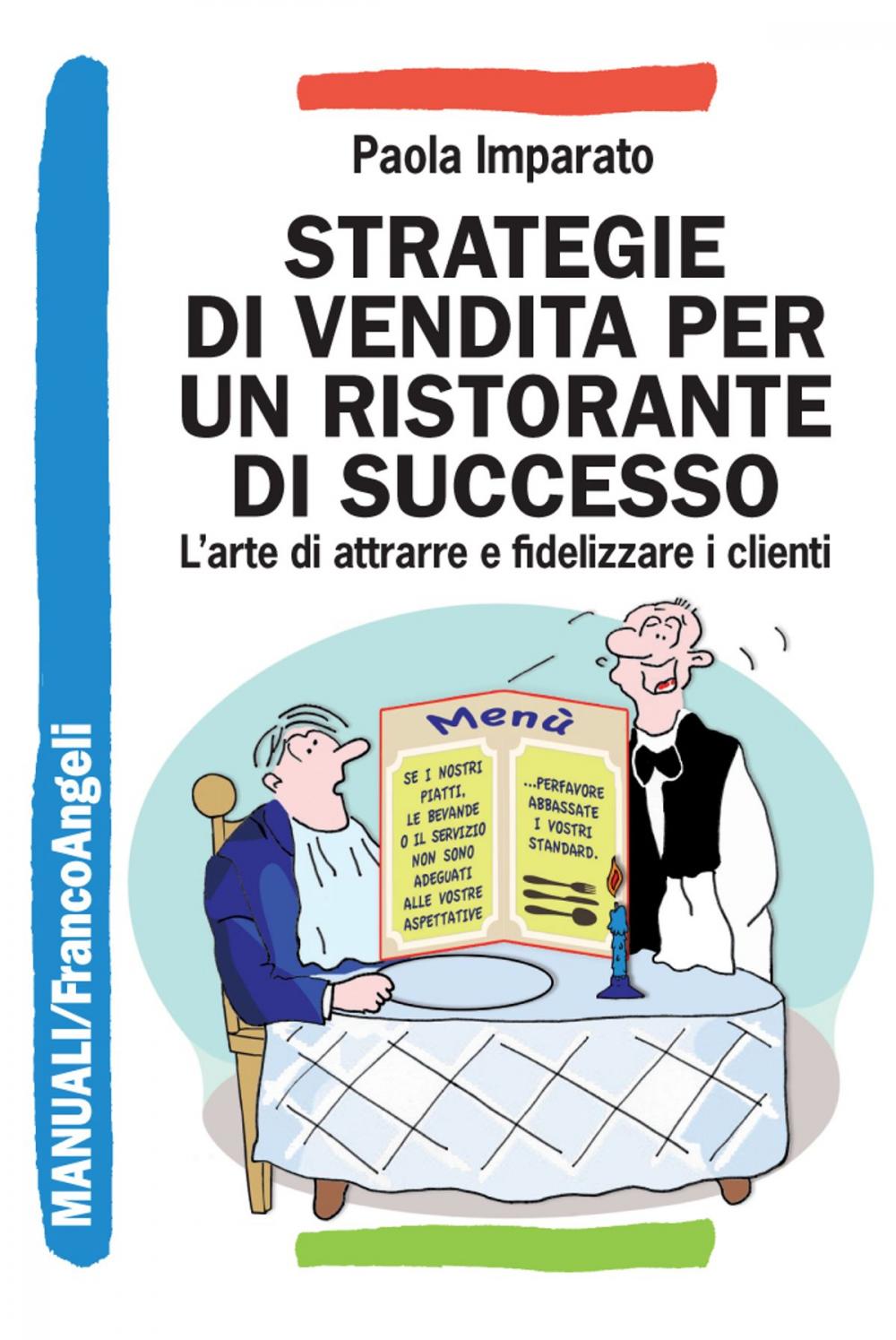 Big bigCover of Strategie di vendita per un ristorante di successo. L'arte di attrarre e fidelizzare i clienti