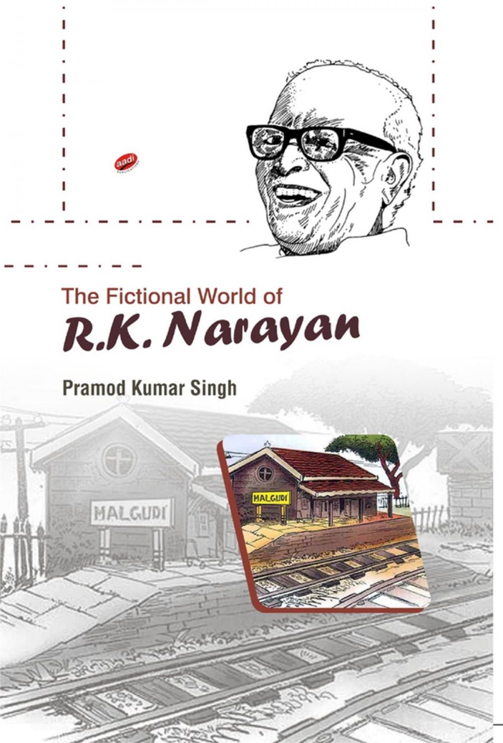 Big bigCover of The Fictional World of R.K. Narayan