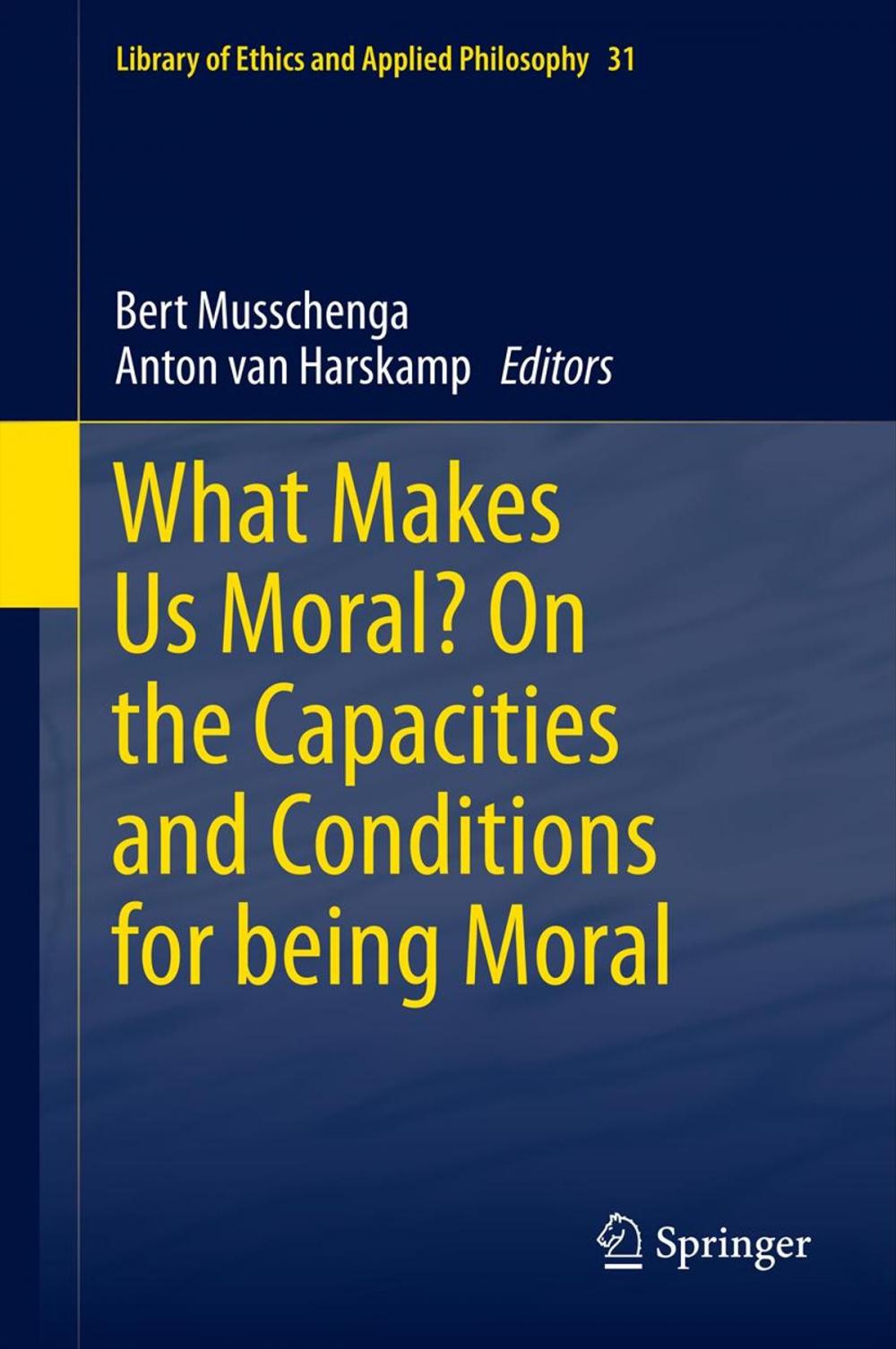 Big bigCover of What Makes Us Moral? On the capacities and conditions for being moral