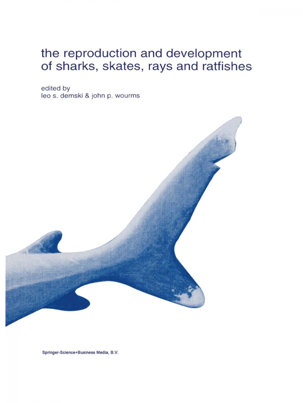 Big bigCover of The reproduction and development of sharks, skates, rays and ratfishes