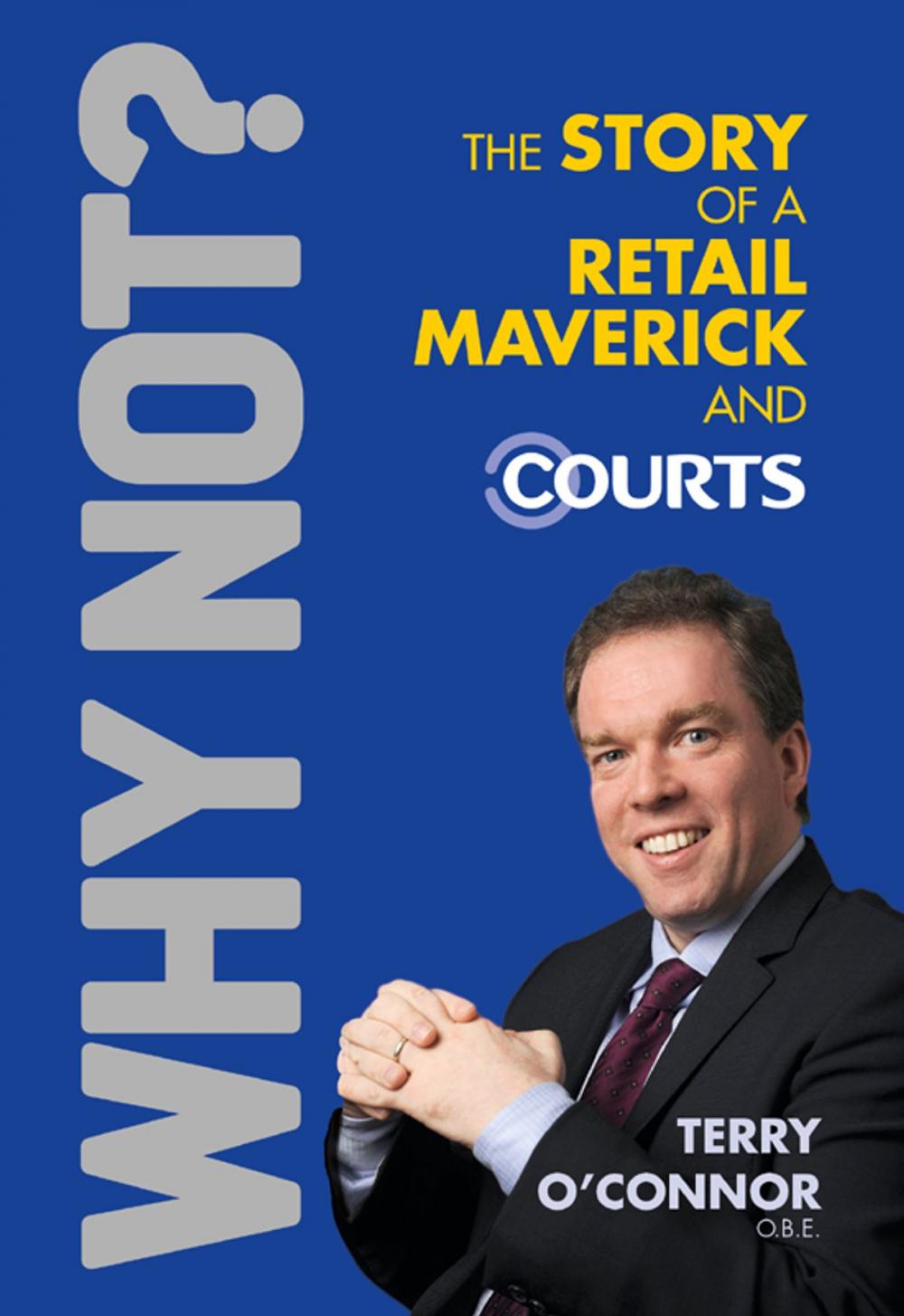 Big bigCover of Why Not? The Story of a Retail Maverick and Courts