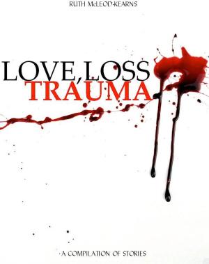 Cover of Love, Loss, Trauma