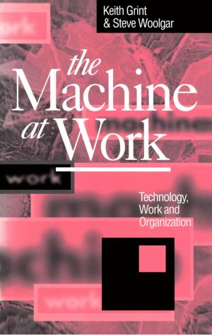 Cover of the book The Machine at Work by Tony Johnson, David G. Patrick, Christopher W. Stokes, David G. Wildgoose, Duncan J. Wood