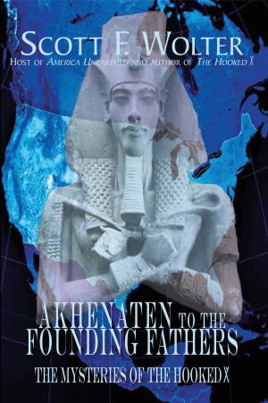 Cover of the book Akhenaten to the Founding Fathers by Cynthia Kraack