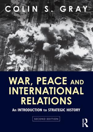 Cover of the book War, Peace and International Relations by Kant Patel, Mark E Rushefsky