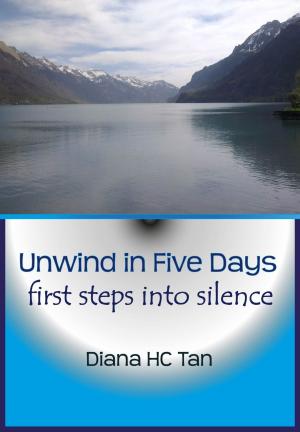 Book cover of Unwind In Five Days: First Steps Into Silence