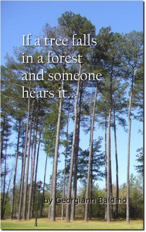 Cover of the book If a tree falls in a forest and someone hears it... by Catherine Meyrick