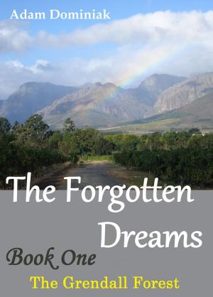 bigCover of the book The Forgotten Dreams. Book One. The Grendall Forest by 