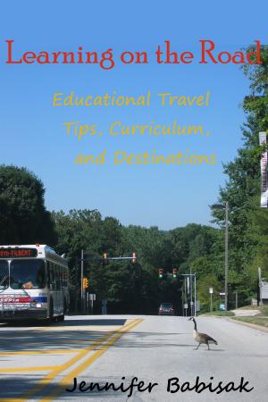 bigCover of the book Learning on the Road: Educational Travel Tips, Curriculum, and Destinations by 