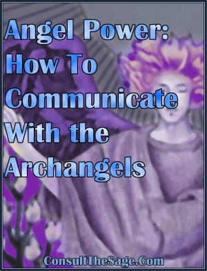 Cover of the book Angel Power: How To Communicate With the Archangels by Geoffrey Ashe