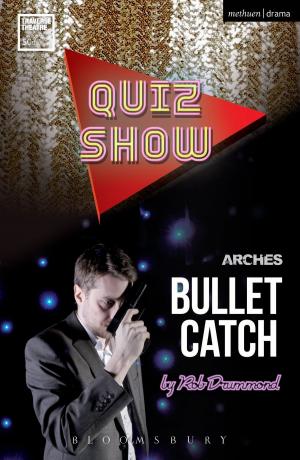 Cover of the book Quiz Show and Bullet Catch by Professor Dan Healey