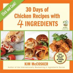 Cover of the book 30 Days of Chicken Recipes with 4 Ingredients by Carol Anshaw