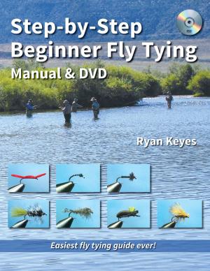 Cover of the book Step-by-Step Beginner Fly Tying Manual & DVD by Beau Beasley