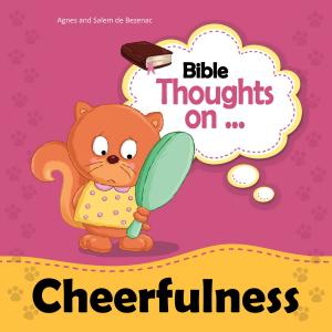 Cover of the book Bible Thoughts on Cheerfulness by Agnes de Bezenac