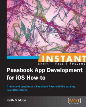 Cover of the book Instant Passbook App Development for iOS How-to by Iwan 'e1' Rahabok