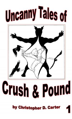 Cover of the book The Uncanny Tales of Crush & Pound 1 by Elizabeth St.John