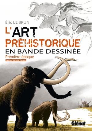 Cover of the book L'art préhistorique en BD - Tome 01 by Erroc, Michel Rodrigue, Dany