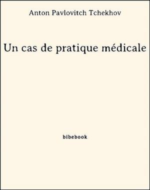 Cover of the book Un cas de pratique médicale by Anonymous