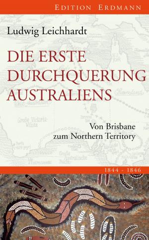 Cover of the book Die erste Durchquerung Australiens by Antonio Pigafetta, Robert Grün