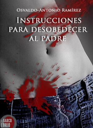 Cover of Instrucciones para desobedecer al padre