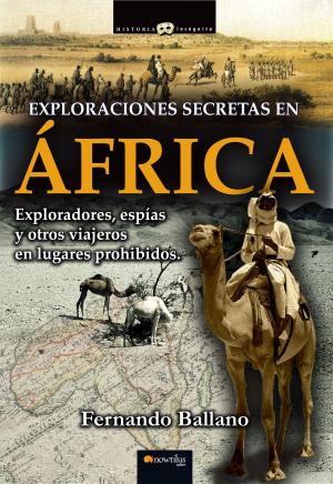 Cover of the book Exploraciones secretas en África by Francisco José Gómez Fernández