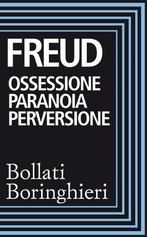 Cover of the book Ossessione paranoia perversione by Giulio Bollati