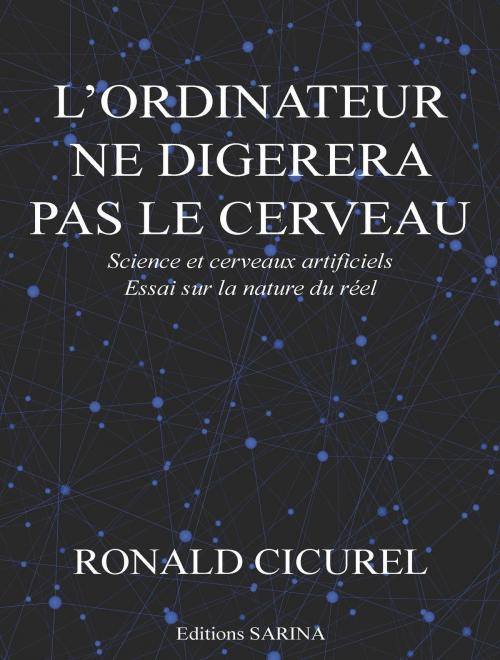 Cover of the book L'ordinateur ne digérera pas le cerveau by Ronald Cicurel, Editions Sarina