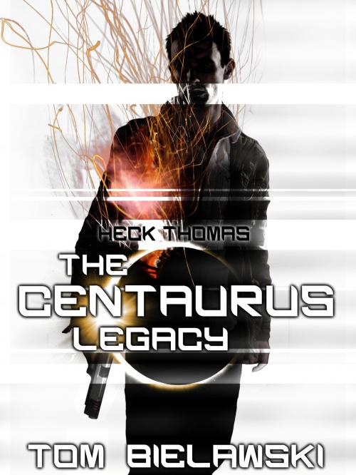 Cover of the book The Centaurus Legacy by Tom Bielawski, Tom Bielawski