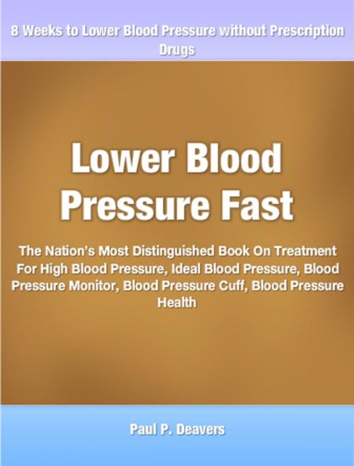 Cover of the book Lower Blood Pressure Fast by Paul Deavers, Tru Divine Publishing