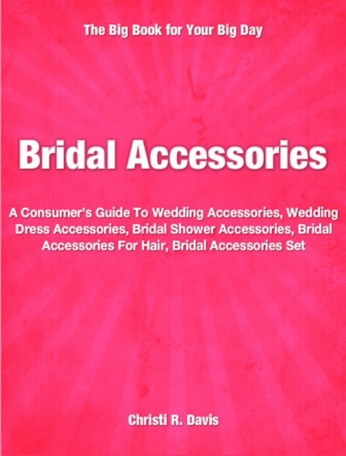 Cover of the book Bridal Accessories by Christi Davis, Tru Divine Publishing