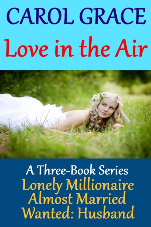Cover of the book Love In The Air (Boxed Set) by Carol Grace, Carol Grace