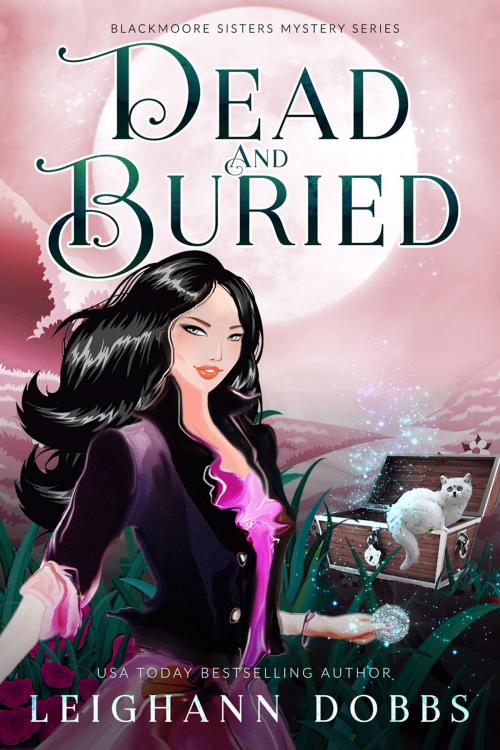 Cover of the book Dead & Buried by Leighann Dobbs, Leighann Dobbs