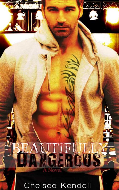 Cover of the book Beautifully Dangerous by Chelsea Kendall, Chelsea Kendall