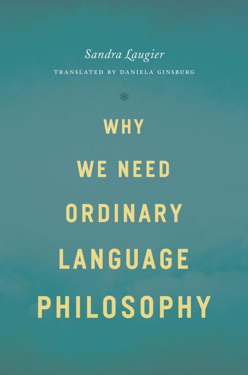 Cover of the book Why We Need Ordinary Language Philosophy by Sandra Laugier, University of Chicago Press