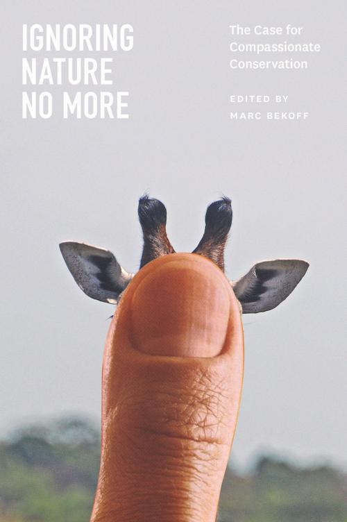 Cover of the book Ignoring Nature No More by , University of Chicago Press