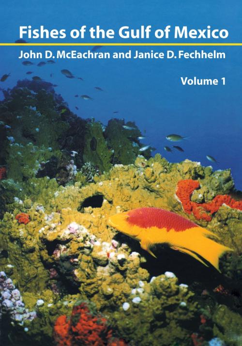 Cover of the book Fishes of the Gulf of Mexico, Vol. 1 by John McEachran, Janice D.  Fechhelm, University of Texas Press